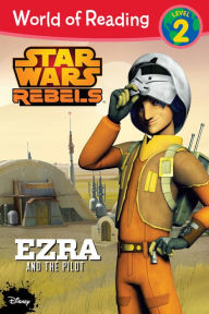 Title: Star Wars Rebels: Ezra and the Pilot (World of Reading Series: Level 2), Author: Jennifer Heddle