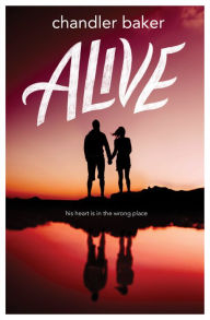 Title: Alive, Author: Chandler Baker