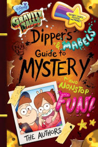 Title: Gravity Falls Dipper's and Mabel's Guide to Mystery and Nonstop Fun!, Author: Rob Renzetti