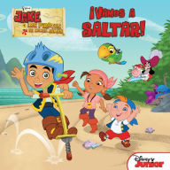 Title: Jake y los Piratas de Nunca Jamás: ¡Vamos a Saltar!, Author: Disney Book Group