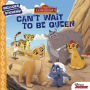 Can't Wait to Be Queen (Disney The Lion Guard)