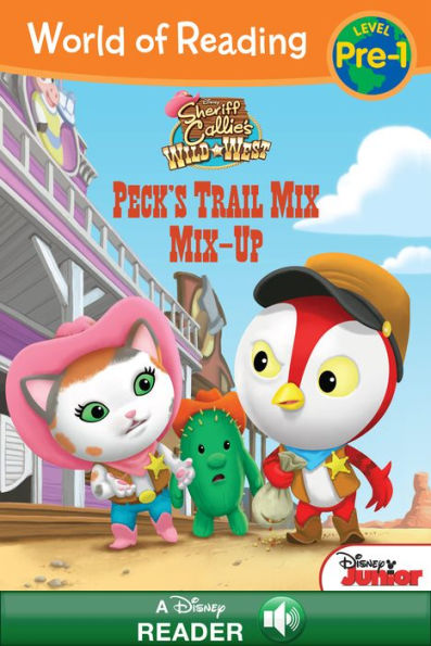 Sheriff Callie's Wild West: Peck's Trail Mix Mix-Up (World of Reading Series: Level Pre-1)