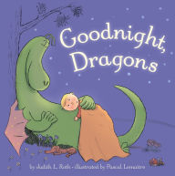 Title: Goodnight, Dragons (padded board book), Author: Judith Roth