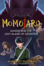 Xander and the Lost Island of Monsters (Momotaro Series #1)