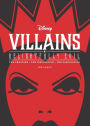 Disney Villains: Delightfully Evil: The Creation. The Inspiration. The Fascination.