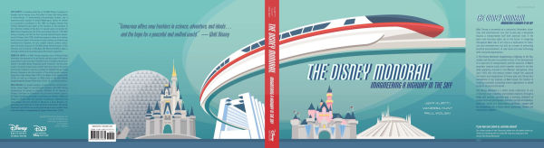 The Disney Monorail: Imagineering A Highway In The Sky