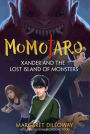 Xander and the Lost Island of Monsters (Momotaro Series #1)