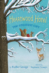 Title: The Greatest Gift (Heartwood Hotel #2), Author: Kallie George
