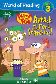 Title: World of Reading Phineas and Ferb Reader: Attack of the Ferb Snatchers!: A Disney Read-Along (Level 3), Author: Disney Books