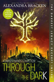 Title: Through the Dark: A Darkest Minds Collection, Author: Alexandra Bracken