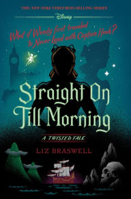 Free electronic books downloads Straight on Till Morning iBook ePub by Liz Braswell