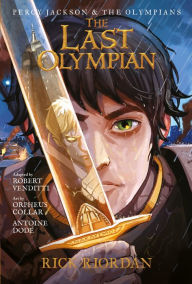 Ebook kostenlos download deutsch ohne anmeldung The Last Olympian: The Graphic Novel 9781484786383 RTF by Rick Riordan, Robert Venditti, Orpheus Collar, Antoine Dode (English literature)