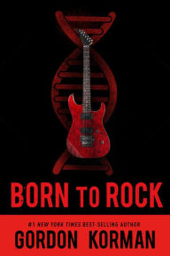 Title: Born to Rock, Author: Gordon Korman