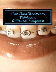 Title: The Jaw Recovery Playbook: Offense Playbook, Author: Sasha Maggio