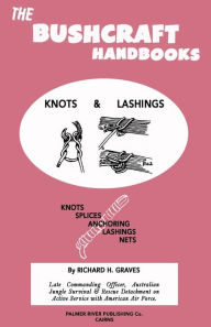 Title: The Bushcraft Handbooks - Knots & Lashings, Author: Richard H Graves