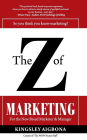 The Z of Marketing: How I Get Rapid Sales & How You Too Can