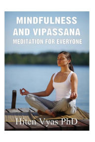 Mindfulness and Vipassana: Meditation for Everyone