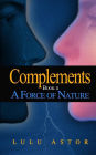 Complements, Book II: A Force of Nature