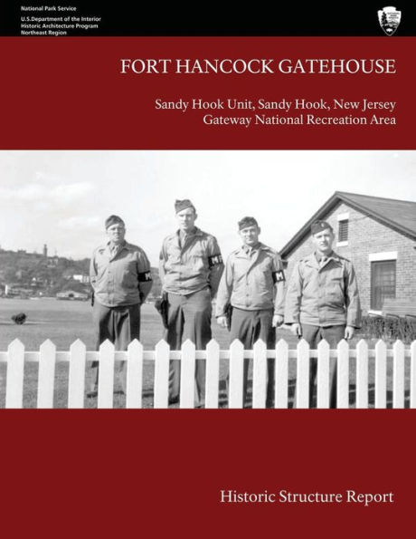 Fort Hancock Gatehouse: Historic Structure Report