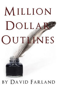 Title: Million Dollar Outlines, Author: David Farland