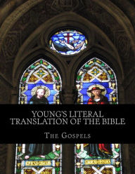 Title: Young's Literal Translation of the Bible: The Gospels, Author: Robert Young MD