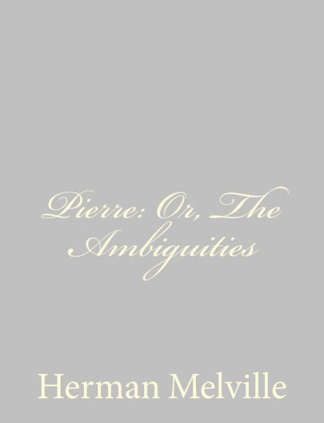 Pierre: Or, The Ambiguities