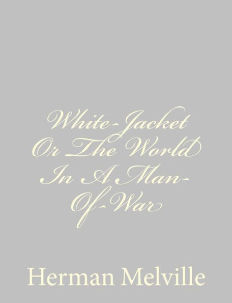 White-Jacket Or The World In A Man-Of-War