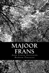 Title: Majoor Frans, Author: Anna Louisa Geertruid Bosboom-Toussaint
