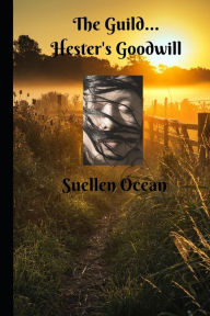 Title: The Guild: Hester's Goodwill, Author: Suellen Ocean