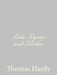 Title: Late Lyrics and Earlier, Author: Thomas Hardy