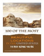 100 of the Most Beautiful Locations in the United States to Visit Before You Die
