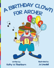 Title: A Birthday Clown for Archer, Author: Jo Linsdell