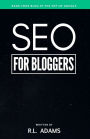 SEO for Bloggers: Learn How to Rank your Blog Posts at the Top of Google's Search Results