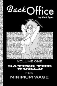 Title: Back Office: Vol.1: Saving the World for Minimum Wage, Author: Mark Egan