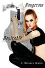 Dangerous and Desirable