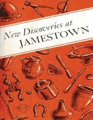 Title: New Discoveries at Jamestown: Site of the First Successful English Settlement in America, Author: J. Paul Hudson