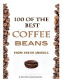 100 of the Best Coffee Beans from South America