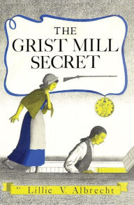Title: The Grist Mill Secret, Author: Susanne Alleyn