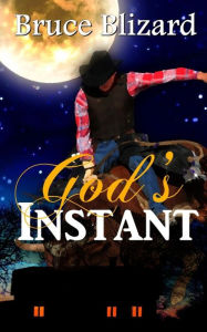 Title: God's Instant, Author: Bruce Blizard