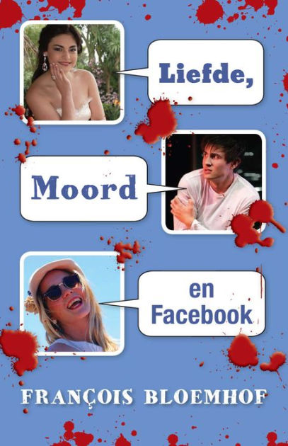 Liefde Moord En Facebook By François Bloemhof | EBook | Barnes & Noble®