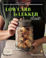 Title: Low-carb is Lekker Drie: 115+ Resepte laag in koolhidrate en hoog in voedingswaarde, Author: Inè Reynierse