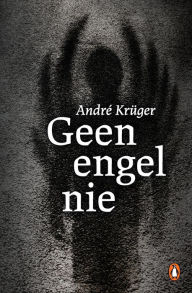 Title: Geen engel nie, Author: André Krüger