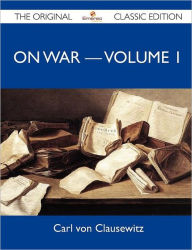 On War ? Volume 1 - The Original Classic Edition