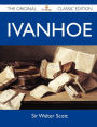 Ivanhoe - The Original Classic Edition