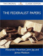 The Federalist Papers - The Original Classic Edition
