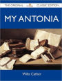 My Antonia - The Original Classic Edition