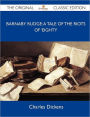 Barnaby Rudge: A Tale of the Riots of 'Eighty - The Original Classic Edition