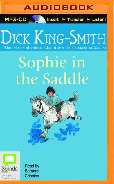 Sophie In The Saddle By Dick King Smith David Parkins Bernard Cribbins Audiobook Mp3 On Cd 