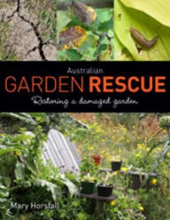 Title: Australian Garden Rescue: Restoring a Damaged Garden, Author: Mary Horsfall