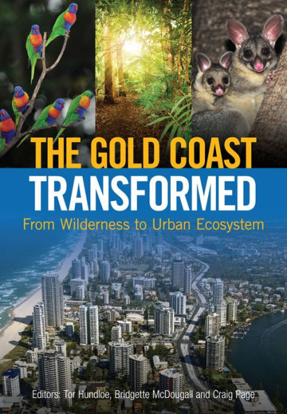 The Gold Coast Transformed: From Wilderness to Urban Ecosystem
